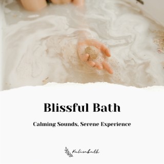 Blissful Bath: Calming Sounds, Serene Experience