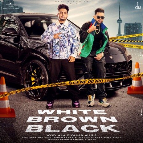 White Brown Black ft. Karan Aujla & Jaani | Boomplay Music