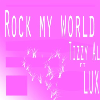 Rock My World ft. Lux lyrics | Boomplay Music