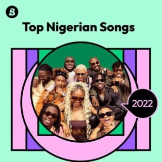Top Nigerian Songs 2022