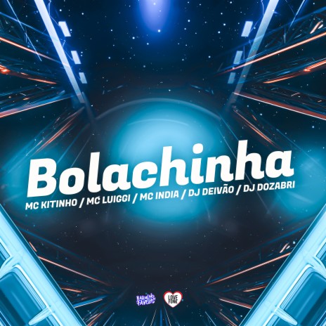 Bolachinha ft. Mc India, MC LUIGGI & Mc Kitinho | Boomplay Music