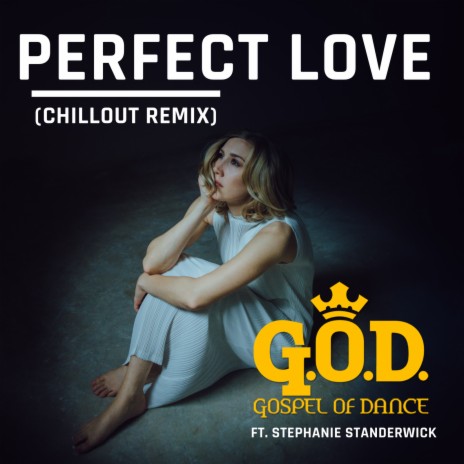 Perfect Love (Chillout Remix) ft. Stephanie Standerwick