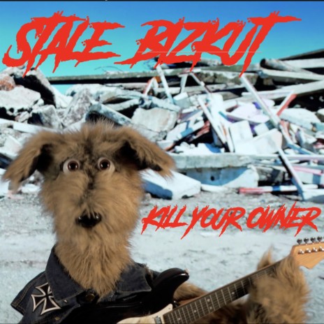 Stale Bizkut (Kill Your Owner) | Boomplay Music