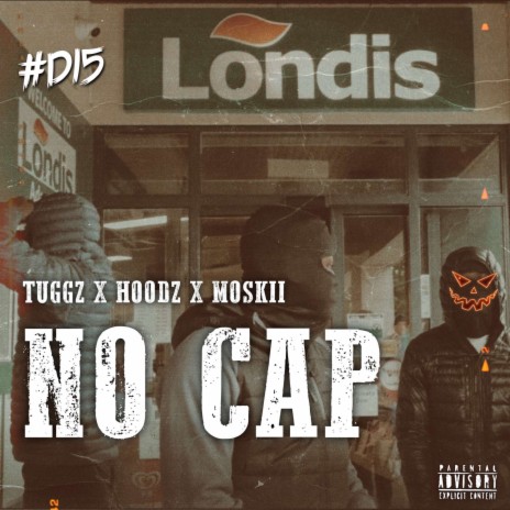 No Cap ft. HOODZ, Moskii & D15 | Boomplay Music