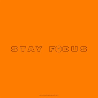 Stay Focus