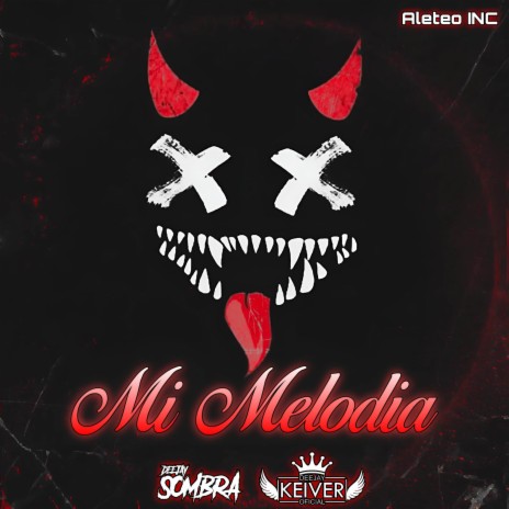 Mi Melodia ft. Dj Sombra & Dj Keiver | Boomplay Music