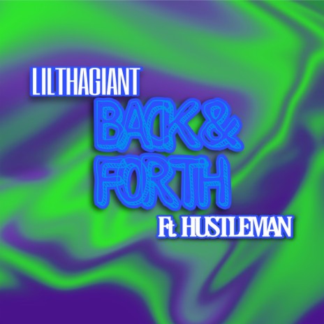 Back & Forth ft. Hustleman | Boomplay Music