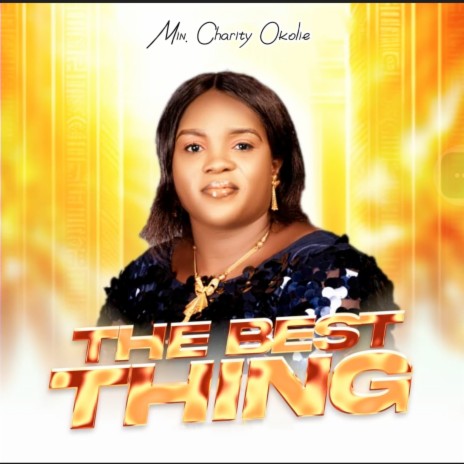 The Best Thing ft. Pastor Victor Okolie | Boomplay Music