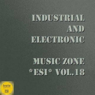 Industrial And Electronic - Music Zone ESI Vol. 18