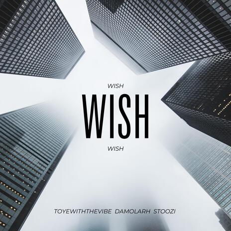 Wish ft. Damolarh & Stoozi | Boomplay Music