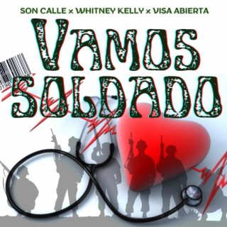 VAMOS SOLDADO ft. Whitney Kelly & Visa Abierta lyrics | Boomplay Music