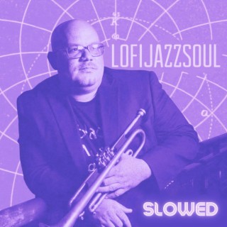 Lofijazzsoul - Slowed