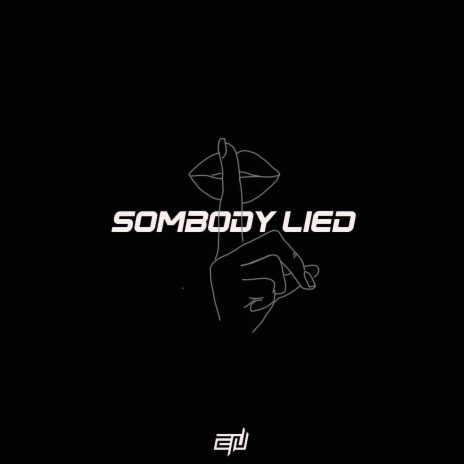 Sombody Lied