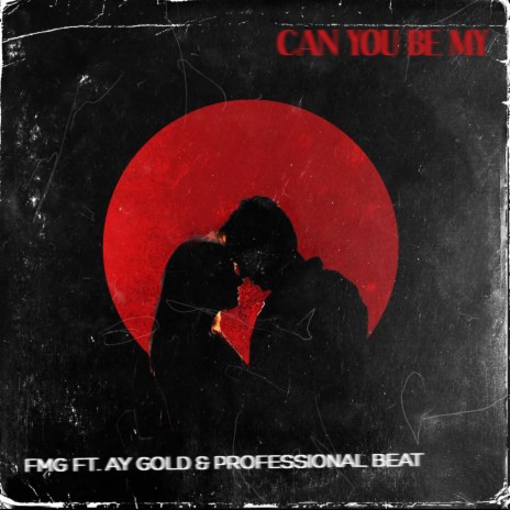 Can You Be My ft. Professional Beat & Ay Gold