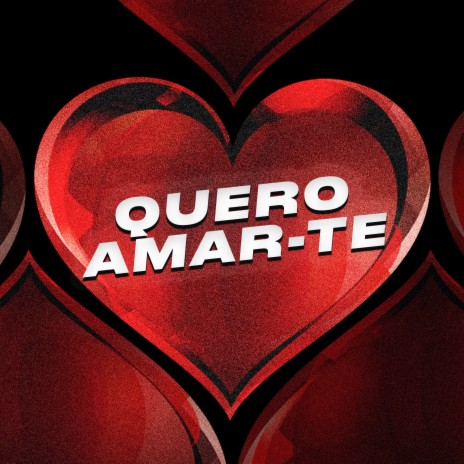 Quero Amar-Te | Boomplay Music