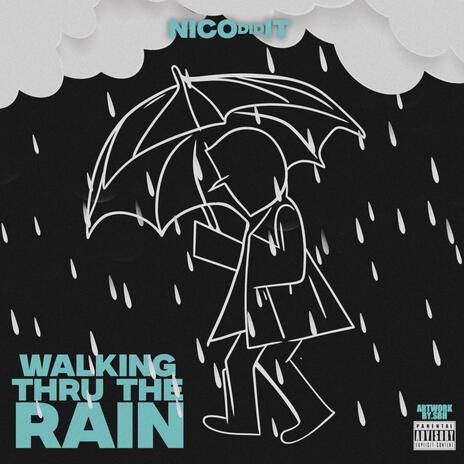 Walking Thru The Rain | Boomplay Music