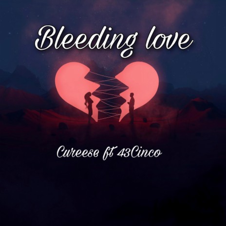 Bleeding Love ft. 43Cinco | Boomplay Music
