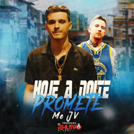 Hoje a Noite Promete ft. Mc JV | Boomplay Music