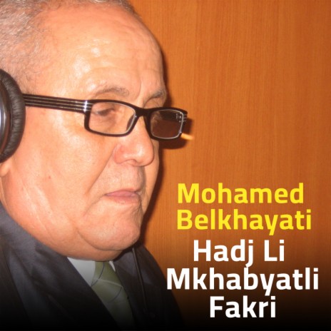 Hadj Li Mkhabyatli Fakri | Boomplay Music