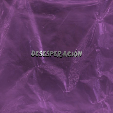 Desesperación | Boomplay Music