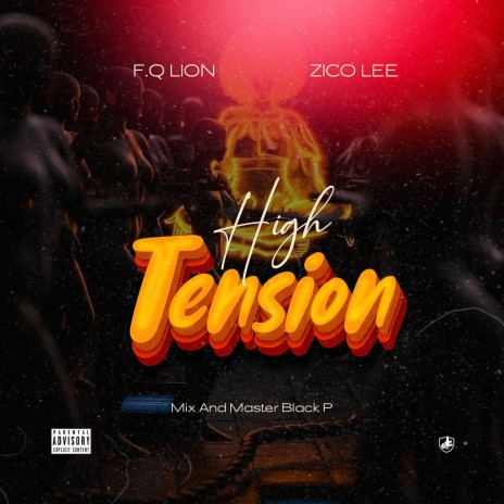 HIGH TENSION FQ LION FT ZICO LEE ft. Zico Lee | Boomplay Music