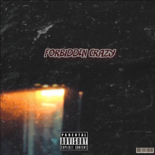 Forbidden crazy lyrics | Boomplay Music