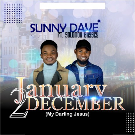 January 2 December (Darling Jesus) (feat. Solomon Bassey)