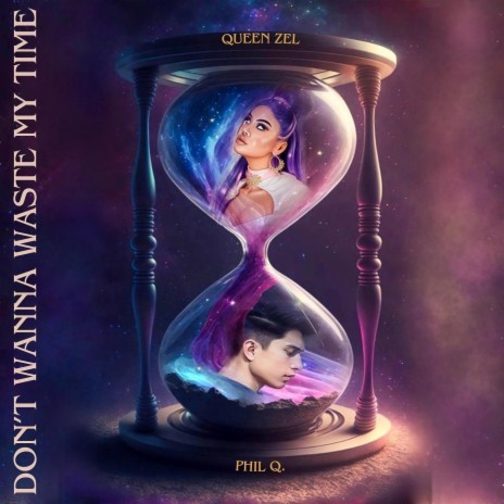 Don't Wanna Waste My Time ft. Queen Zel | Boomplay Music