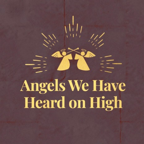 Angels We Have Heard on High | Boomplay Music