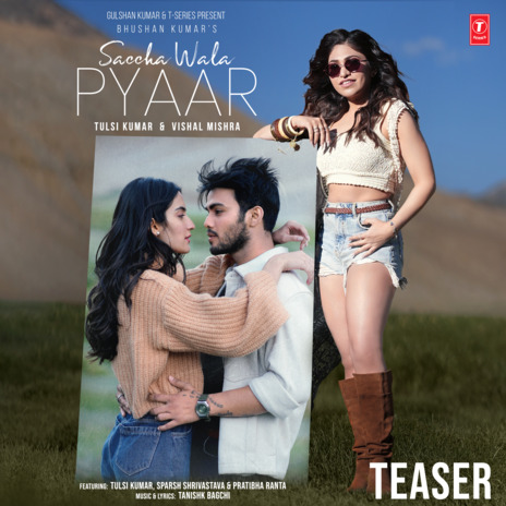 Saccha Wala Pyaar Teaser ft. Vishal Mishra & Tanishk Bagchi | Boomplay Music