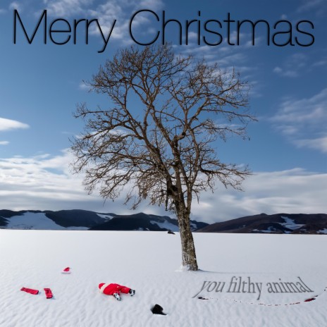 Merry Christmas, you filthy animal | Boomplay Music