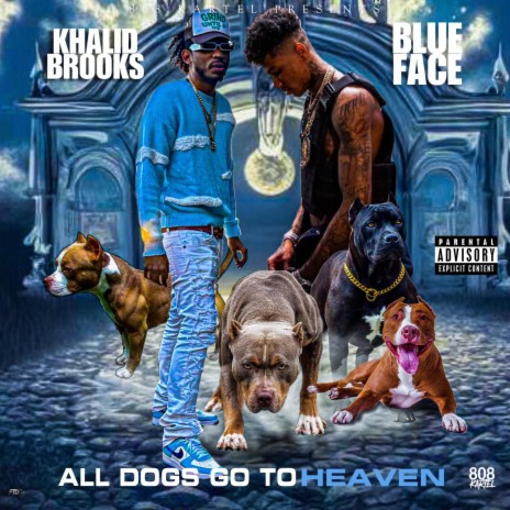 All Dogs Go To Heaven ft. Dj Flippp & Blueface | Boomplay Music