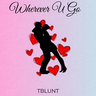 Wherever U Go lyrics | Boomplay Music