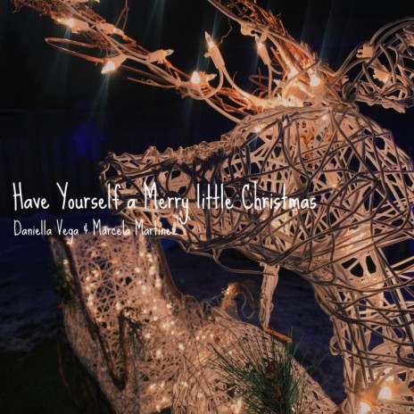 Have Yourself a Merry Little Christmas ft. Marcela Martinez | Boomplay Music