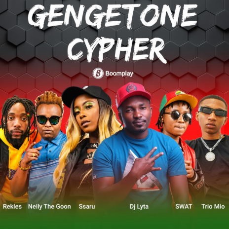 Gengetone Cypher ft. Dj Lyta, NellyTheGoon, TRIO MIO, Ssaru, Swat Matire, Rekles | Boomplay Music