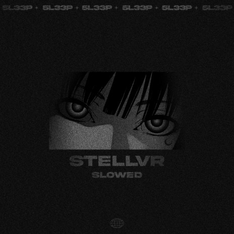 Stellvr (Slowed) | Boomplay Music