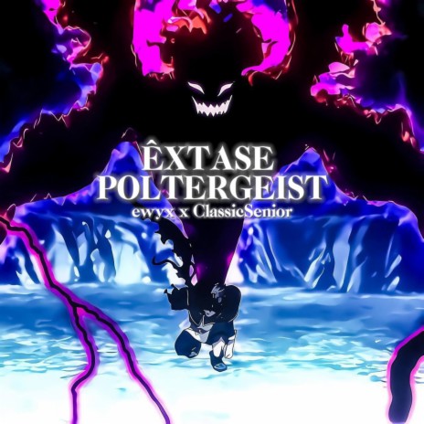 ÊXTASE POLTERGEIST ft. ClassicSenior | Boomplay Music