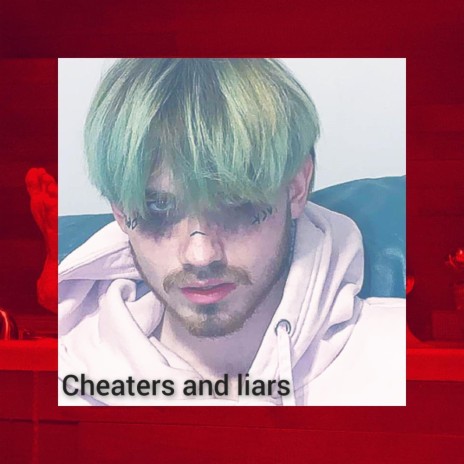 cheaters and liars | Boomplay Music