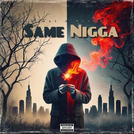 Same Nigga ft. Reapa7x | Boomplay Music