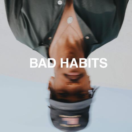 Bad Habits | Boomplay Music