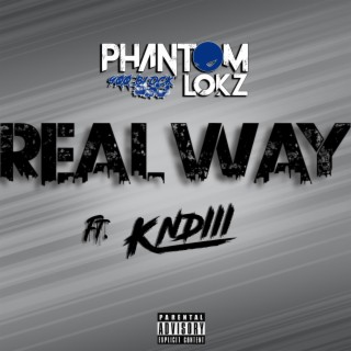 Real Way ft. KNDIII lyrics | Boomplay Music