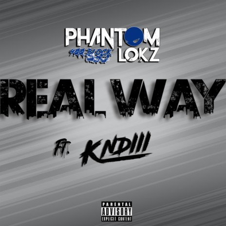 Real Way ft. KNDIII | Boomplay Music