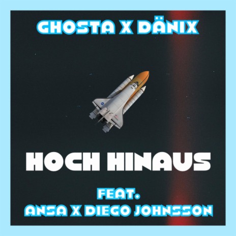 Hoch hinaus ft. DäniX, Ansa & Diego Johnsson | Boomplay Music