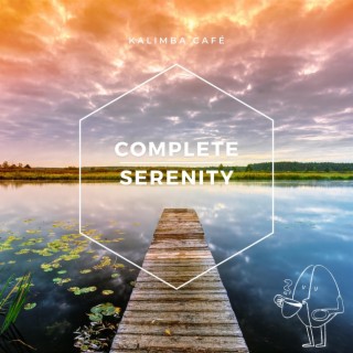 Complete Serenity for Mind, Body, and Spirit