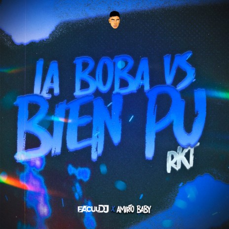 La Boba Vs Bien Pu ft. Amirto Baby | Boomplay Music
