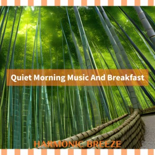 Quiet Morning Music And Breakfast