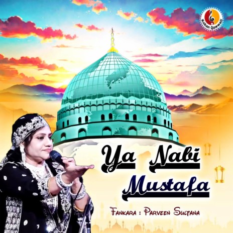 Ya Nabi Mustafa | Boomplay Music