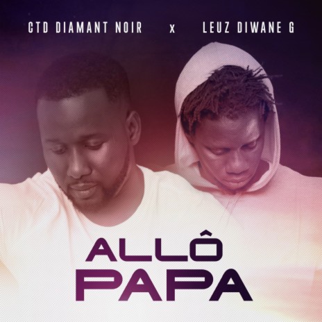 Allô Papa ft. Leuz Diwane G | Boomplay Music