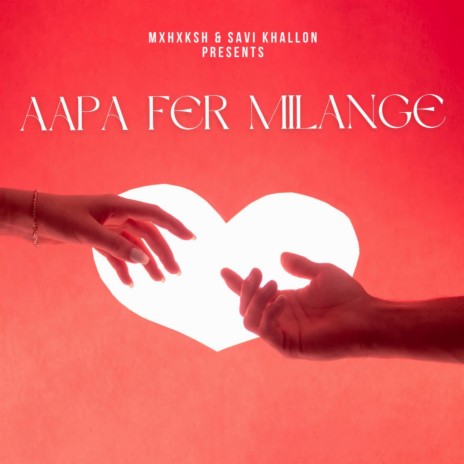 Aapa Fer Milange ft. SAVI KHALLON