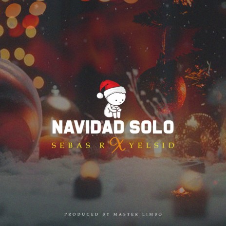 Navidad Solo ft. Yelsid | Boomplay Music